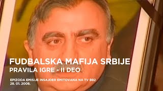 Fudbalska mafija Srbije  Insajder Pravila igre II deo [upl. by Hermie]