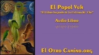 El Popol Vuh  Audiolibro Completo [upl. by Anbul819]