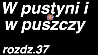 Henryk Sienkiewicz  W pustyni i w puszczy  rozdział 37 z 47  Cały audiobook [upl. by Naujyt]