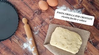 PASTA FROLLA PER CROSTATE  Ricetta Facile E Veloce [upl. by Leal]