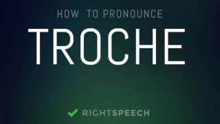 Troche  How to pronounce Troche [upl. by Gleason619]