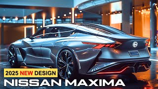 All New 2025 Nissan Maxima Luxuries You Wont Believe [upl. by Gifford]