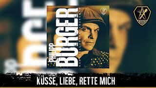 Philipp Burger  Küsse liebe rette mich  Kontrollierte Anarchie  Album [upl. by Finnie]