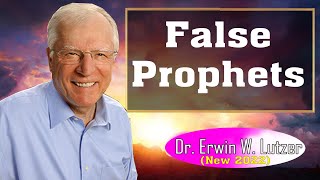 Erwin Lutzer Sermons August 2022  False Prophets [upl. by Elspet72]