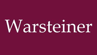 How to Pronounce Warsteiner Correctly in German [upl. by Voleta]