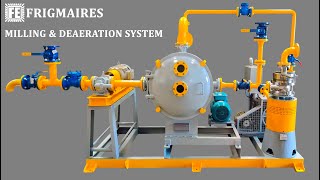 FRIGMAIRES MILLING AND DEAERATION SYSTEM [upl. by Retrop422]