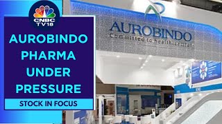 Aurobindo Pharma Under Pressure After US FDA Issues 9 Observations For Eugia Pharmas Unit III [upl. by Ahsaf]