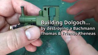 Building Dolgoch by destroying a Bachmann Thomas amp Friends Rheneas Base Coat [upl. by Bicknell]