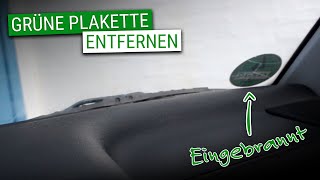 Grüne PLAKETTE von der Frontscheibe im Auto ENTFERNEN  TAUSCHEN  Autopflege Quickie [upl. by Gerty]