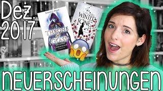 BUCHNEUERSCHEINUNGEN Dezember 2017  Kommt da überhaupt was  melodyofbooks [upl. by Nilyarg]