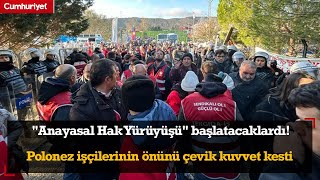 quotAnayasal Hak Yürüyüşüquot başlatacaklardı Polonez işçilerinin önünü çevik kuvvet kesti [upl. by Aicad]