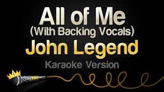 John Legend  All of Me Karaoke With Backing Vocals [upl. by Jilly]