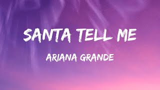 Ariana Grande  Santa Tell Me Lyrics [upl. by Nyasuh483]