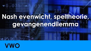 Nash evenwicht speltheorie dominante strategie gevangenendilemma  Economie voor vwo  Levensloop [upl. by Enelaj489]