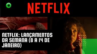 Netflix lançamentos da semana 8 a 14 de janeiro [upl. by Amie]