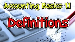 Accounting Basics 11  Definitions [upl. by Leggat]