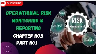 Operational Risk  Monitoring amp Reporting  Chapter 5  Part 1 [upl. by Etnomal]