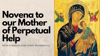 FIRST WEDNESDAY  NOVENA TO OUR MOTHER OF PERPETUAL HELP  WITH CONSECRATION  CATHOLIC NOVENA [upl. by Acissj156]