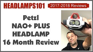 Petzl Nao Plus Headlamp 16 Month Review  Headlamps101 [upl. by Leunad]