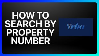 How To Search Vrbo By Property Number Tutorial [upl. by Nabetse]