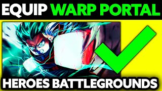 How To Equip Warp Portal in Heroes Battlegrounds 2024  Step by Step [upl. by Peedsaj560]