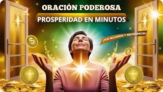 ORACIÓN PODEROSA DE PROSPERIDAD EN MINUTOS PARA MILAGROS Y ABUNDANCIA [upl. by Catima]