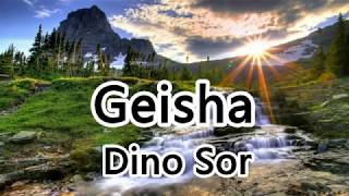 Geisha  Dino Sor 【2019抖音熱門歌曲】 [upl. by Acemahs]