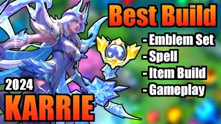 KARRIE BEST BUILD 2024  TOP 1 GLOBAL KARRIE BUILD  KARRIE  MOBILE LEGENDS  MLBB [upl. by Aicinet497]