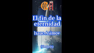 El fin de la eternidad  Isaac Asimov Resumen [upl. by Lapointe279]