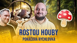 Rostou houby  POKÁČOVA RYCHLOVKA [upl. by Fulvia]