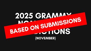 2025 GRAMMYs Nominations Predictions NOVEMBER [upl. by Ashti497]