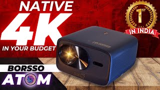 INDIAS 1st Budget NATIVE 4K Projector  Best 4K HDR Projector  Borsso ATOM 4k projector Review [upl. by Adnanref]