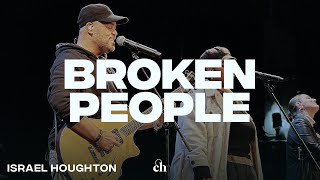 Broken People  Israel Houghton  Churchome [upl. by Bettye]