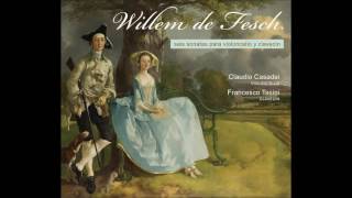 Willem de Fesch 16871761 Cello Sonatas Claudio Casadei [upl. by Rodolphe]