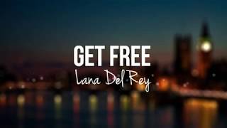 Lana Del Rey  Get Free Lyrics [upl. by Gee726]