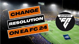 How to Change Resolution on EA FC 24 2024 [upl. by Wan]