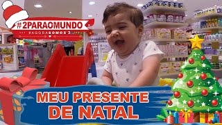 Meu presente de natal  2ParaOMundo AgoraSomos3 [upl. by Nalod699]