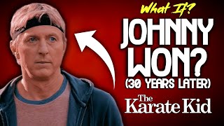 What If Johnny Won In The Karate Kid 30 Years Later [upl. by Nagear86]