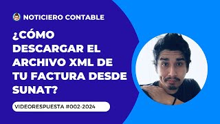 ¿Cómo descargar el archivo XML de tu factura desde SUNAT [upl. by Aitnahc970]