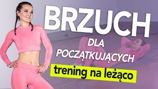 Trening BRZUCHA dla początkujących na leżąco 🔥 Proste ćwiczenia 🔥 Bez sprzętu [upl. by Ynohtnanhoj]