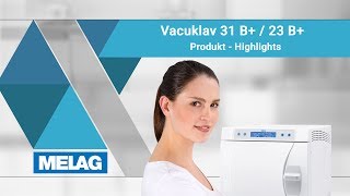 DampfSterilisator  Autoklav Vacuklav 31 B und 23 B  MELAG ProduktHighlights [upl. by Yadnus246]