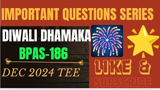 IMPORTANT QUESTIONS SERIES FOR DEC TEE BPAS186bscgeneral [upl. by Carlson]