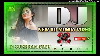 NEW HO MUNDA DJ SONG 2024SAATON JANAM HO MUNDA SONGNEW HO MUNDA DJ SONG 2024SUKHRAM BABU DJ [upl. by Ennylyak377]