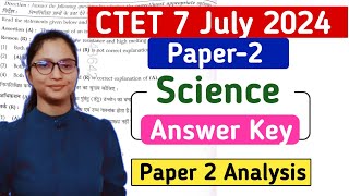 CTET 7July Science 2 Paper Analysis  CTET Science Paper 2 Answer key  CTET 7 July Science Paper 2 [upl. by Nesilla]