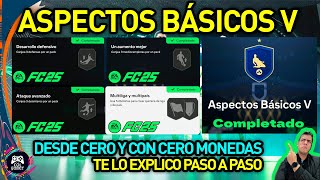 EA FC 25  ASPECTOS BÁSICOS 5  CON CERO MONEDAS  EXPLICADO A DETALLE  FUNDAMENTOS 5  COMPLETADO [upl. by Anniram969]