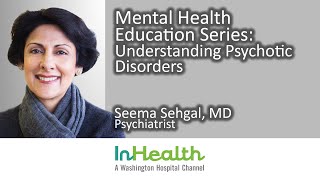 Mental Health Education Series Understanding Psychotic Disorders [upl. by Esirec]