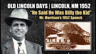 quotHe Said He Was Billy the Kidquot  Mr Morrisons 1952 Speech  Old Lincoln Days  Lincoln NM [upl. by Judith]