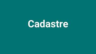 Cadastre Meaning and Pronunciation [upl. by Muriel731]