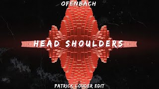 Ofenbach  Head Shoulders Patrick Louder Edit [upl. by Oberheim]