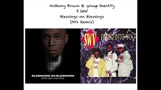 Anthony Brown amp group therAPy x SWV  Blessings on BlessingsThe BOB Bounce 90s RemixMashup [upl. by Means354]